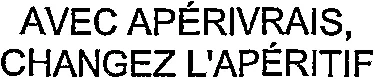 AVEC APÉRIVRAIS, CHANGEZ L'APÉRITIF