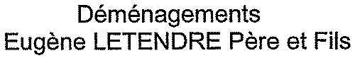 Déménagements Eugène LETENDRE Père et Fils