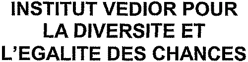 INSTITUT VEDIOR POUR LA DIVERSITE ET L'EGALITE DES CHANCES
