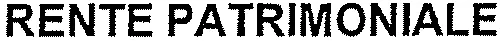 RENTE PATRIMONIALE