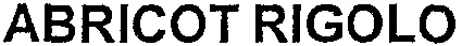 ABRICOT RIGOLO