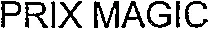 PRIX MAGIC