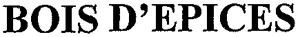 BOIS D'EPICES