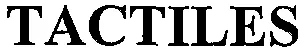 TACTILES