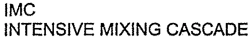 IMC INTENSIVE MIXING CASCADE