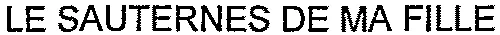 LE SAUTERNES DE MA FILLE