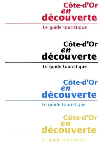 CÔTE-D'OR EN DECOUVERTE LE GUIDE TOURISTIQUE