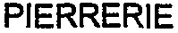 PIERRERIE