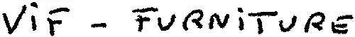 VIF – FURNITURE