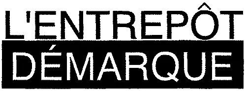 L'ENTREPÔT DÉMARQUE