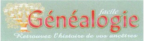 GENEALOGIE Facile RETROUVEZ L'HISTOIRE DE VOS ANCETRES