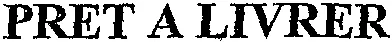 PRET A LIVRER