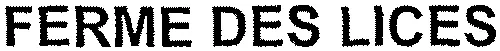 FERME DES LICES