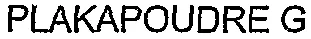 PLAKAPOUDRE G
