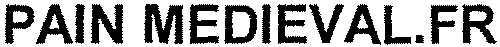 PAIN MEDIEVAL.FR