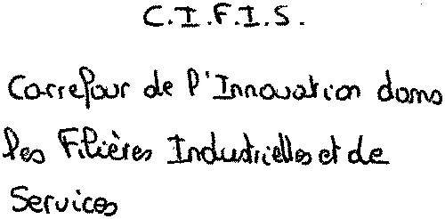C.I.F.I.S. Carrefour de l'Innovation dans les Filières Industrielles et de Services