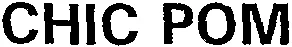 CHIC POM