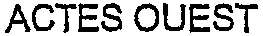 ACTES OUEST