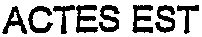 ACTES EST