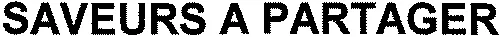 SAVEURS A PARTAGER
