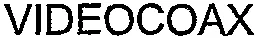 VIDEOCOAX
