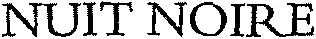 NUIT NOIRE