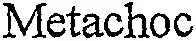 Metachoc