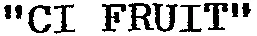 “ CI FRUIT ”