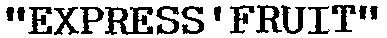 “ EXPRESS'FRUIT ”