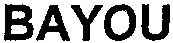 BAYOU