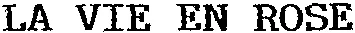 LA VIE EN ROSE