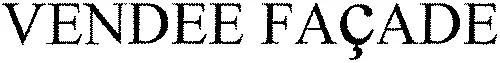 VENDEE FAÇADE