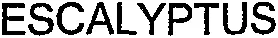 ESCALYPTUS