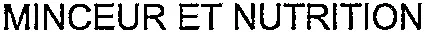 MINCEUR ET NUTRITION