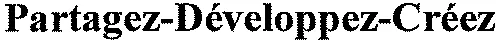 Partagez-Développez-Créez