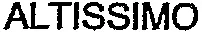 ALTISSIMO