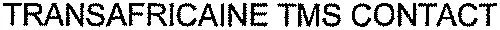 TRANSAFRICAINE TMS CONTACT