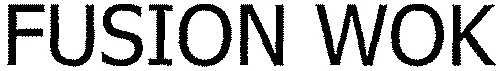 FUSION WOK