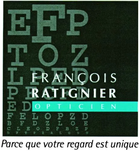 FRANCOIS RATIGNIER OPTICIEN PARCE QUE VOTRE REGARD EST UNIQUE