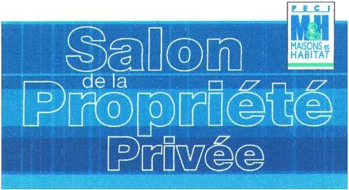 Salon de la Propriété Privée PECI M & H MAISONS et HABITAT