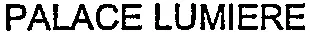 PALACE LUMIERE