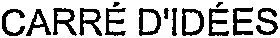 CARRÉ D'IDÉES