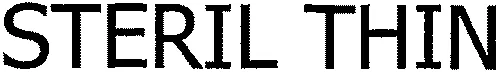 STERIL THIN