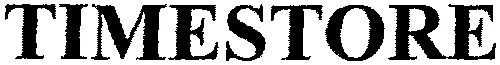TIMESTORE