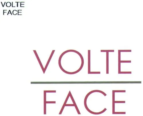 VOLTE FACE