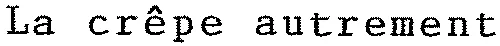 La crêpe autrement