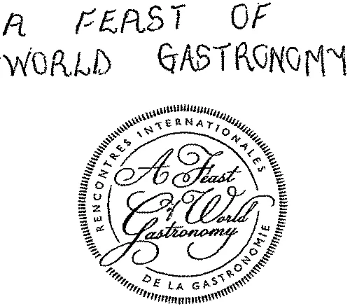 A FEAST OF WORLD GASTRONOMY
