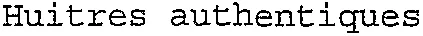 Huitres authentiques