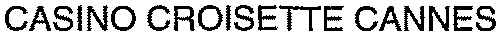 CASINO CROISETTE CANNES