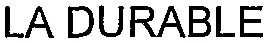 LA DURABLE
